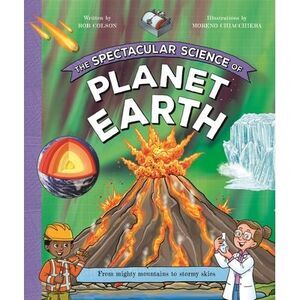 The Spectacular Science of Planet Earth: From Mighty Mountains to Stormy Skies -